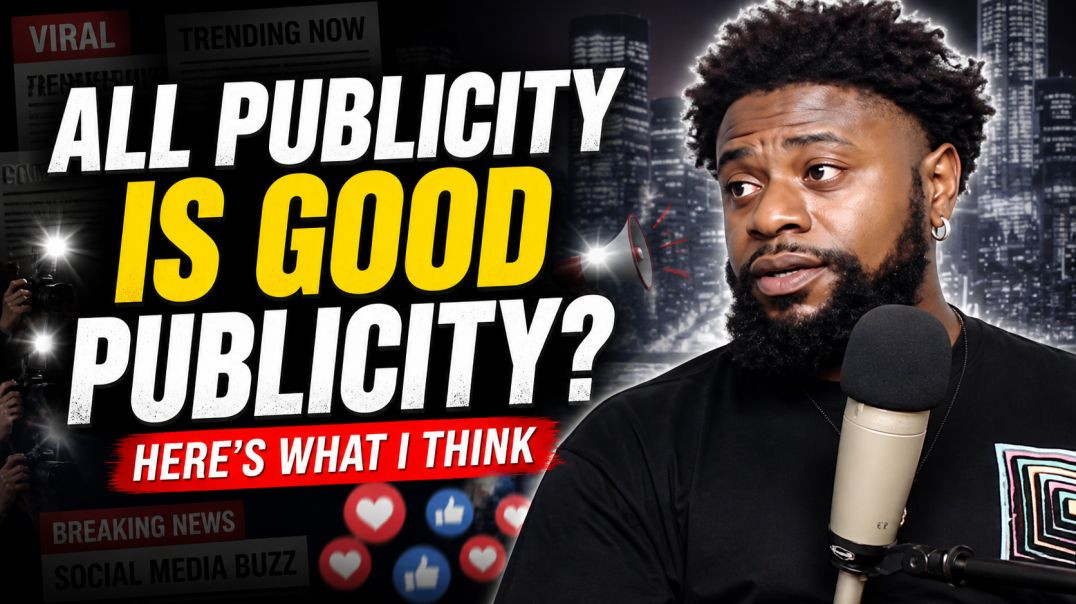 All Publicity is Good Publicity? Here’s What I Think
